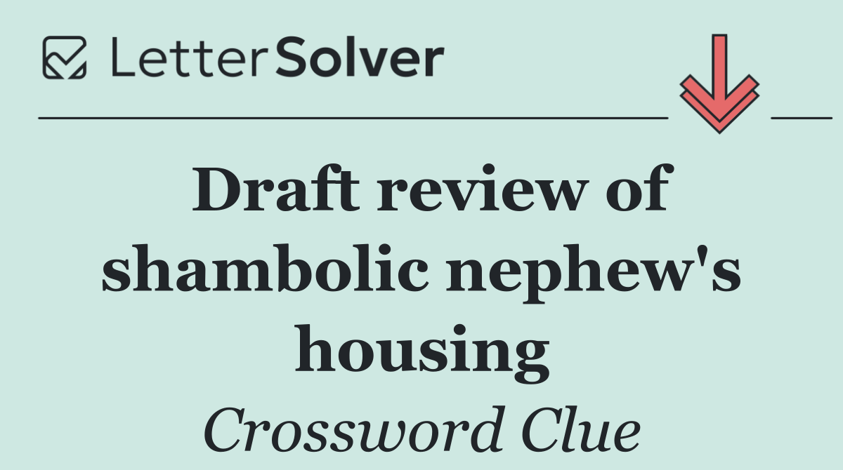 Draft review of shambolic nephew's housing