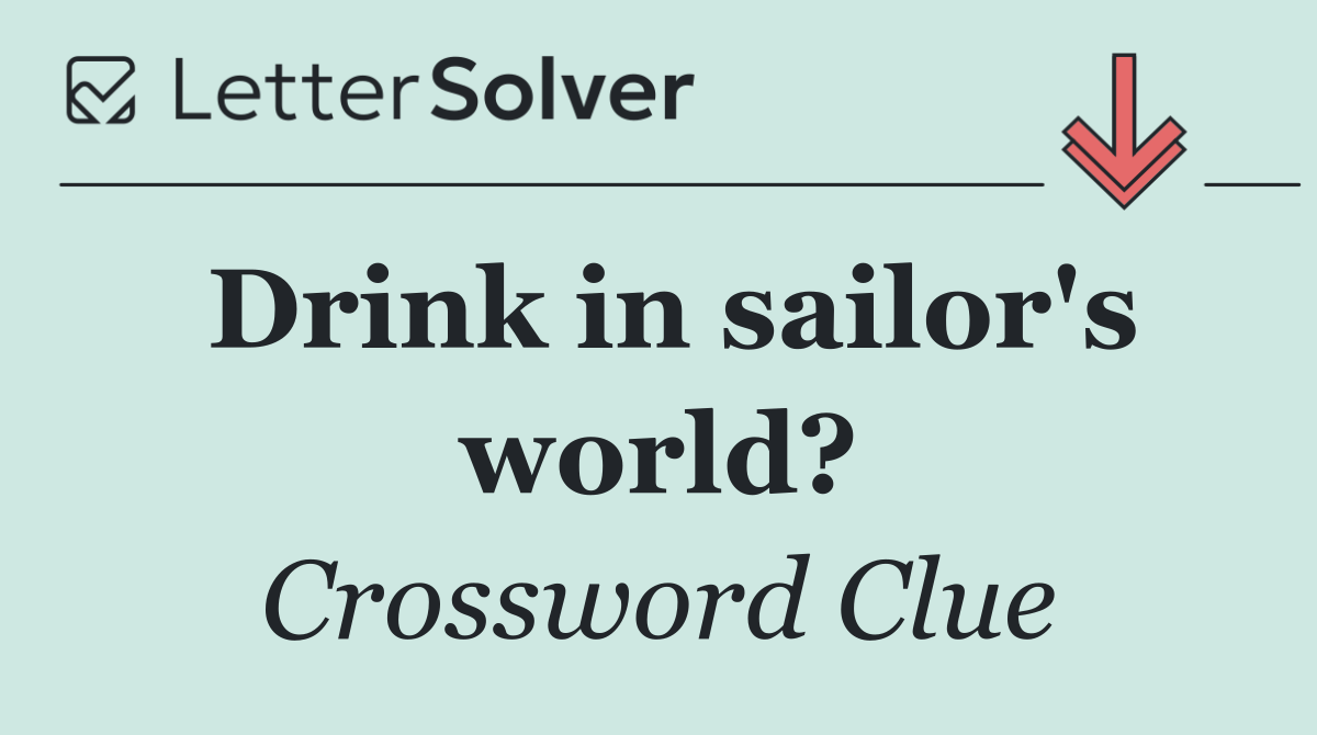Drink in sailor's world?
