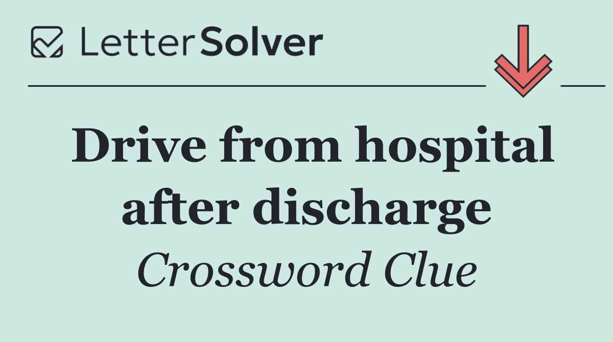 Drive from hospital after discharge