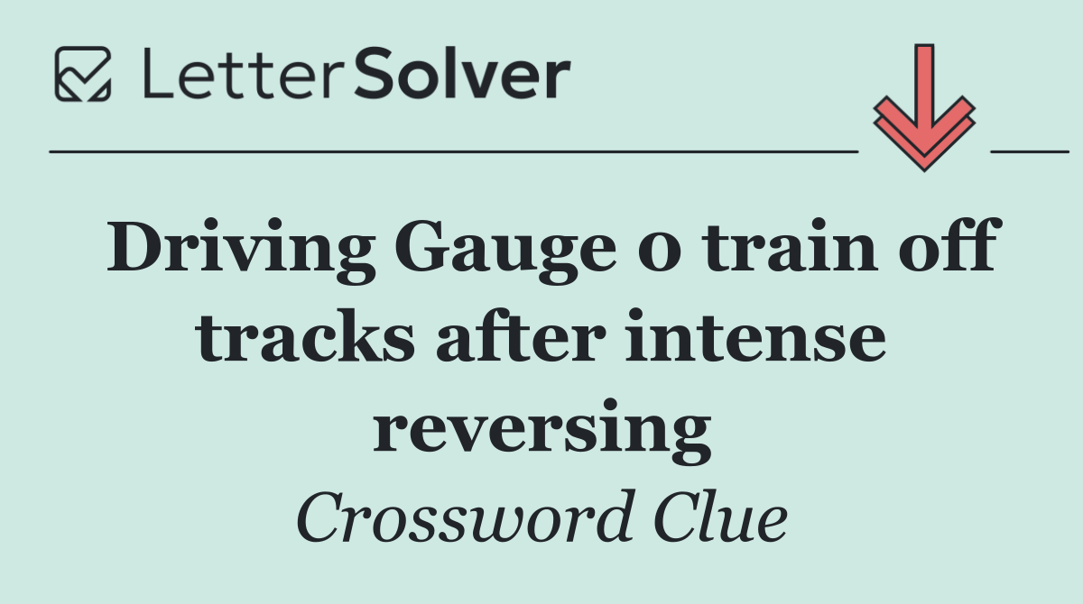 Driving Gauge 0 train off tracks after intense reversing