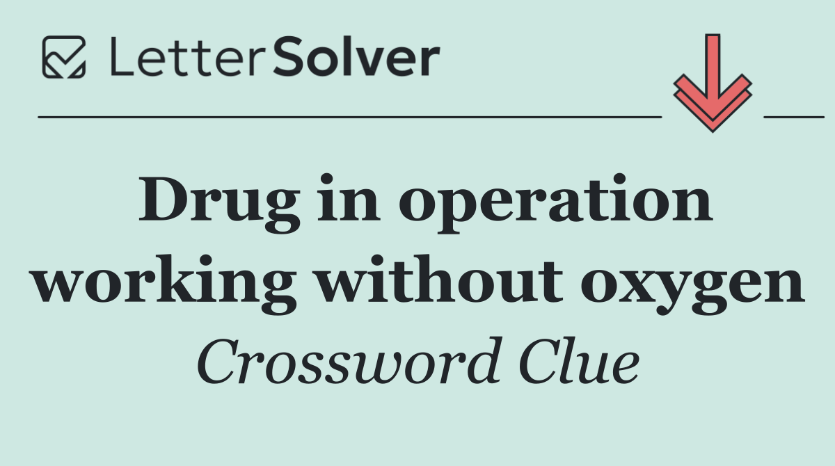 Drug in operation working without oxygen
