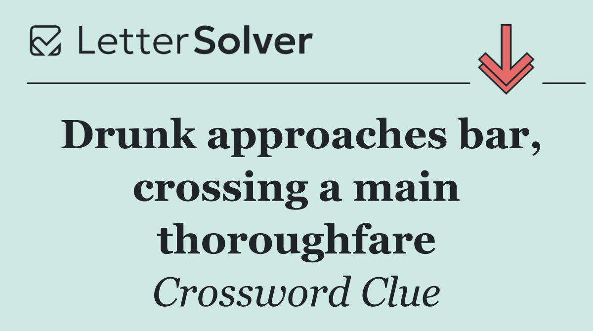Drunk approaches bar, crossing a main thoroughfare