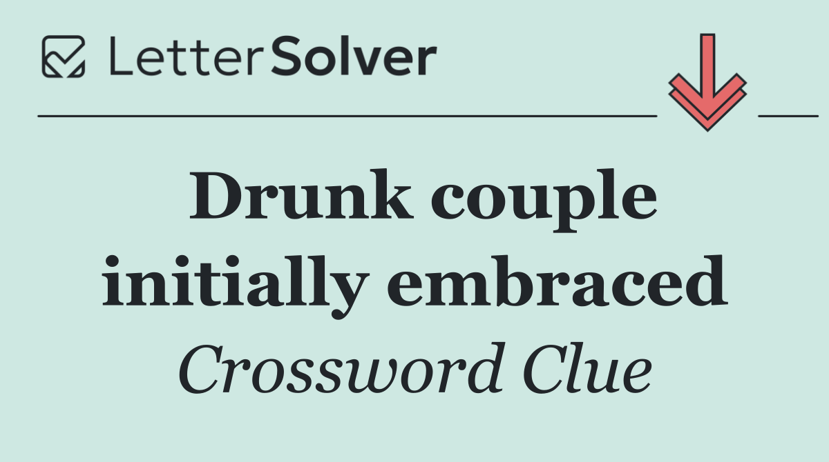 Drunk couple initially embraced