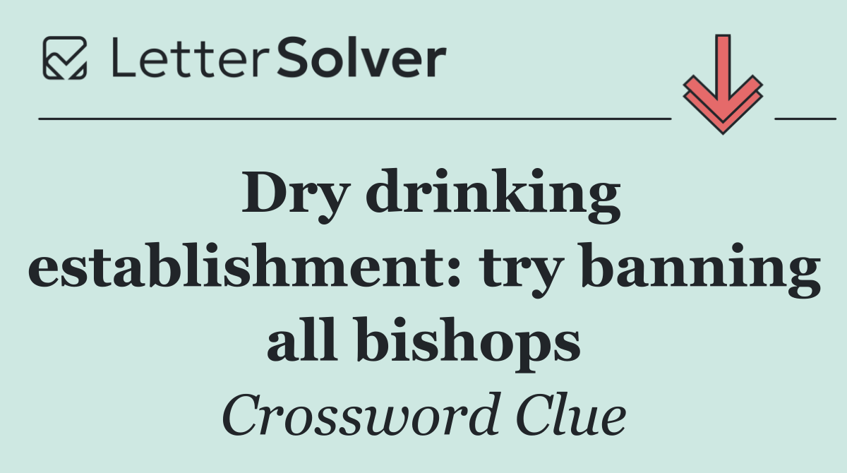 Dry drinking establishment: try banning all bishops