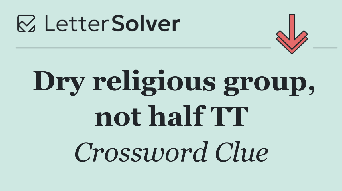 Dry religious group, not half TT