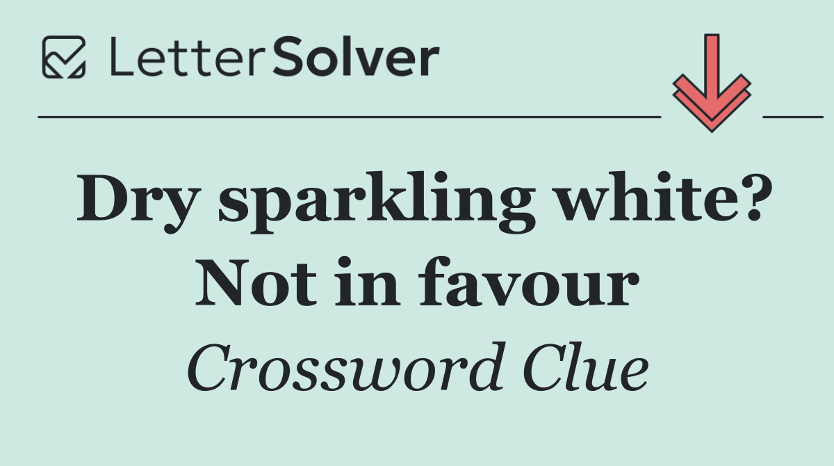 Dry sparkling white? Not in favour