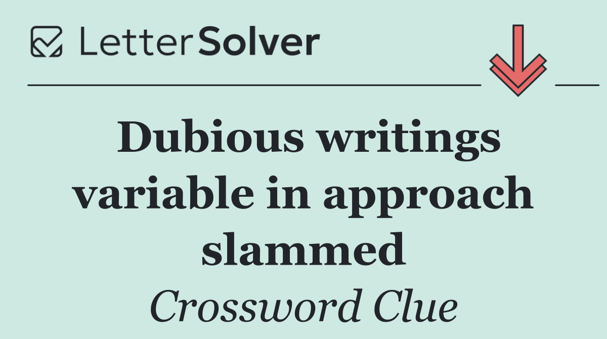 Dubious writings variable in approach slammed