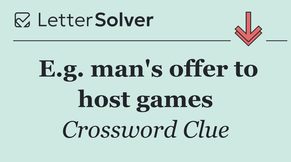E.g. man's offer to host games