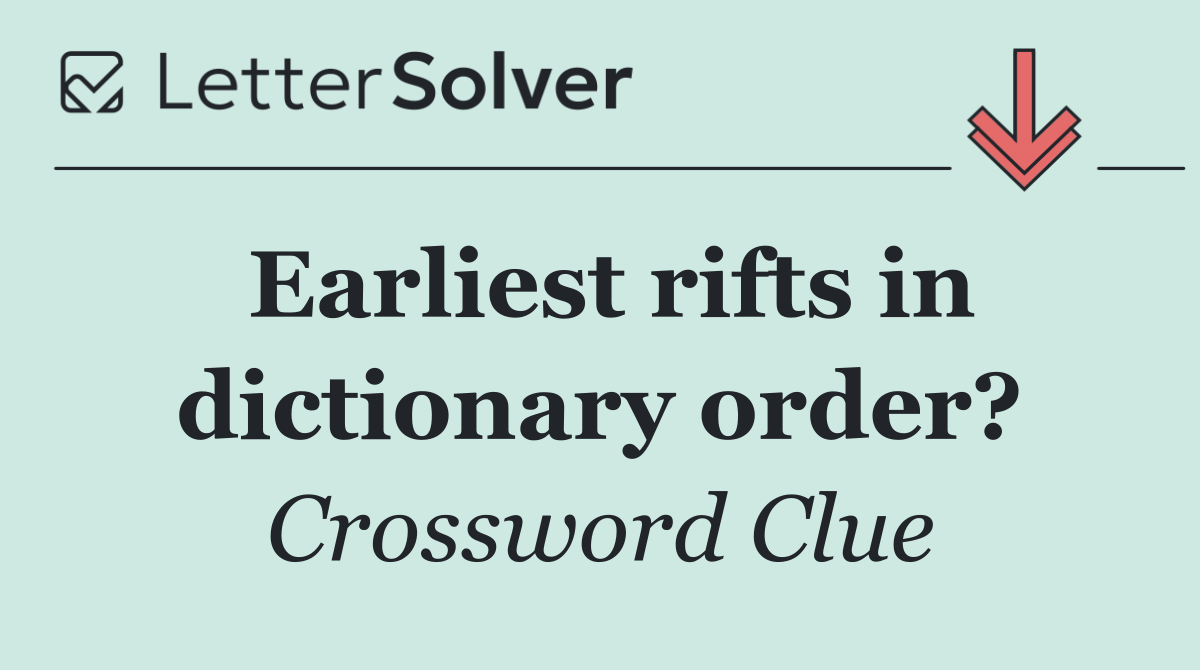 Earliest rifts in dictionary order?