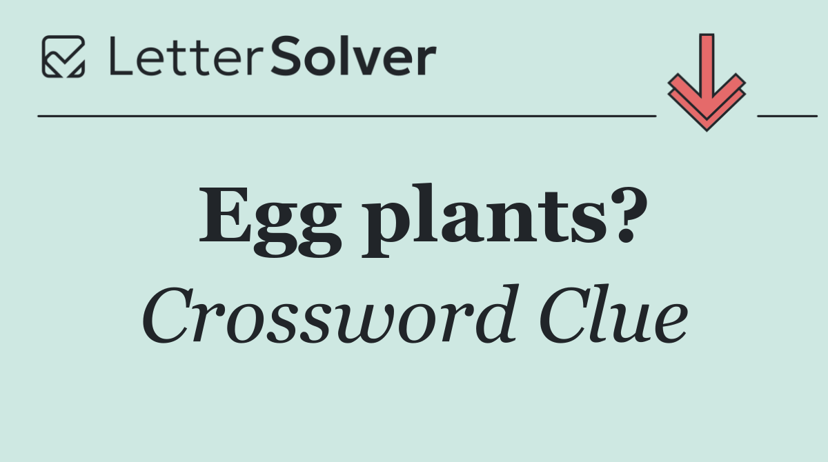 Egg plants?