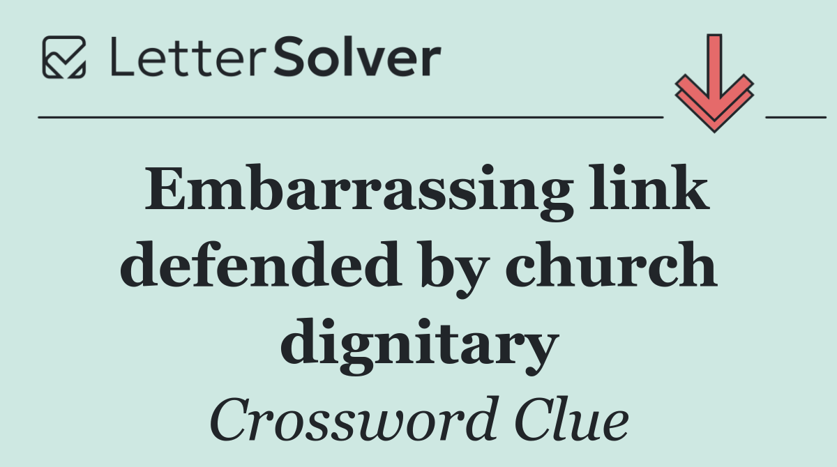 Embarrassing link defended by church dignitary