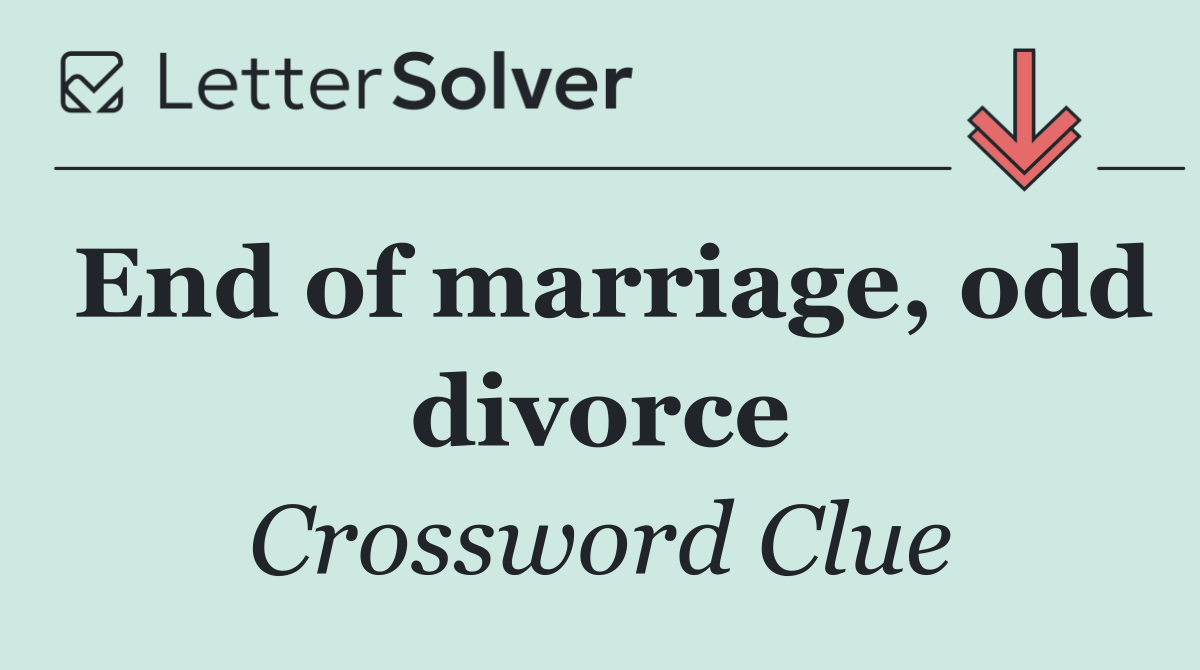 End of marriage, odd divorce