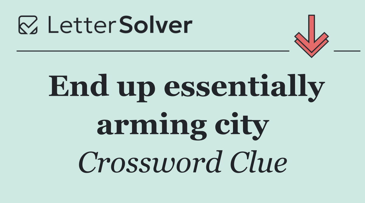 End up essentially arming city