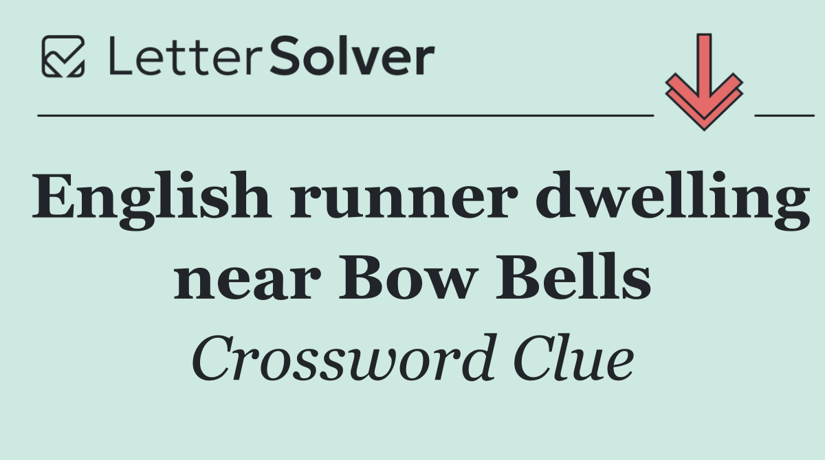 English runner dwelling near Bow Bells