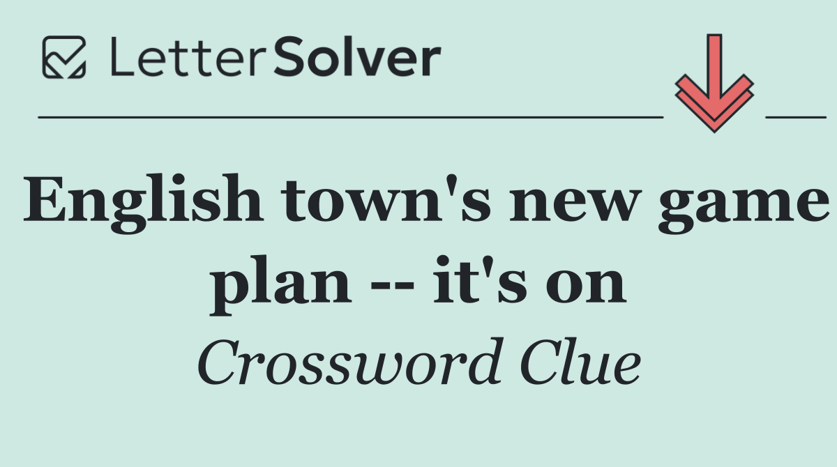 English town's new game plan    it's on