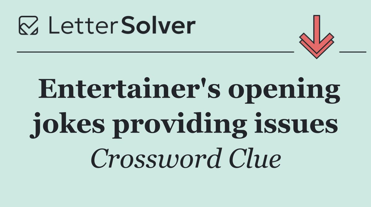 Entertainer's opening jokes providing issues