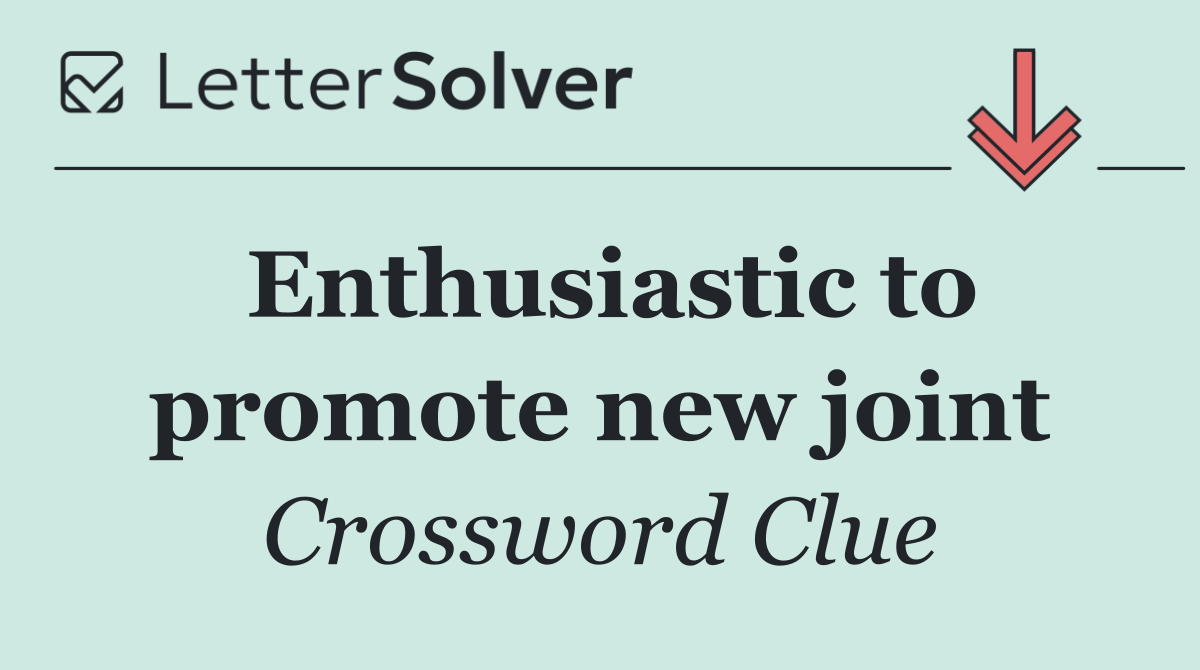 Enthusiastic to promote new joint