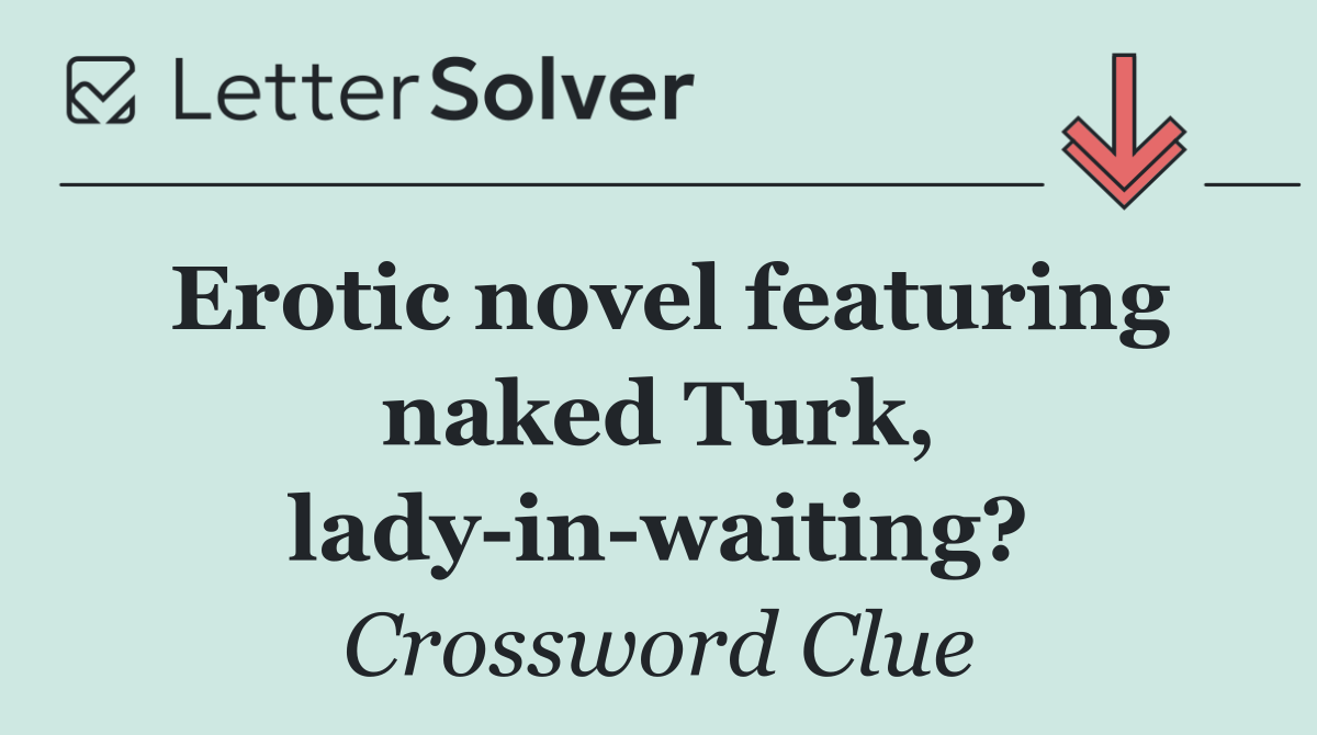 Erotic novel featuring naked Turk, lady in waiting?
