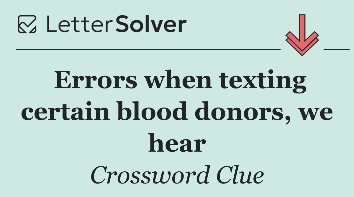 Errors when texting certain blood donors, we hear