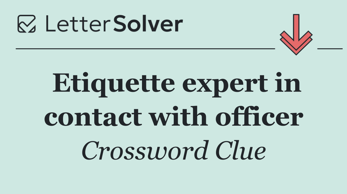 Etiquette expert in contact with officer