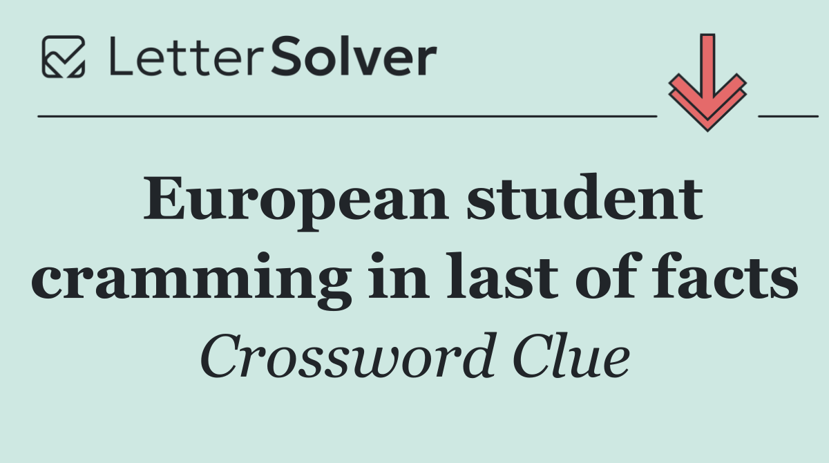 European student cramming in last of facts