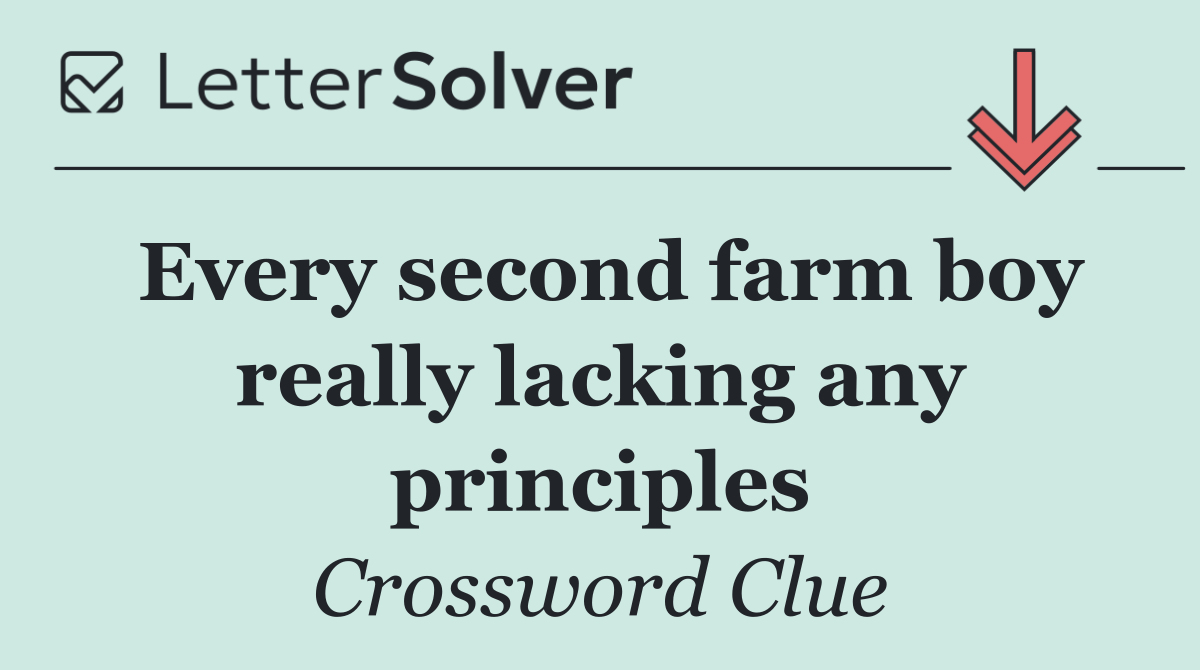 Every second farm boy really lacking any principles