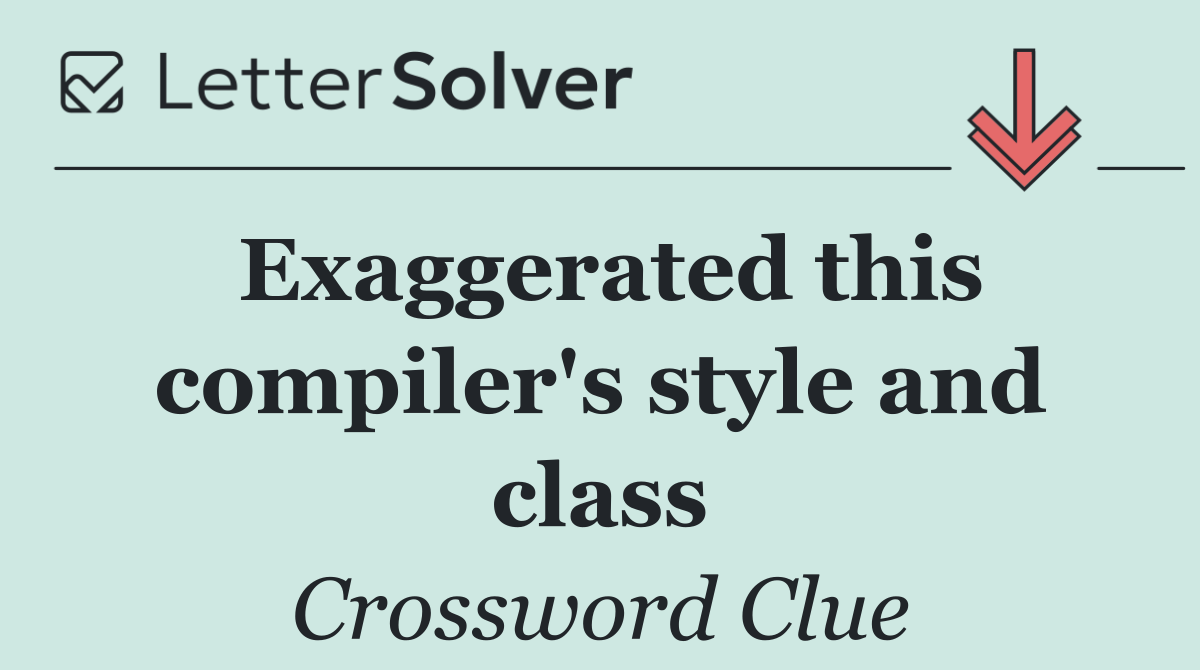 Exaggerated this compiler's style and class