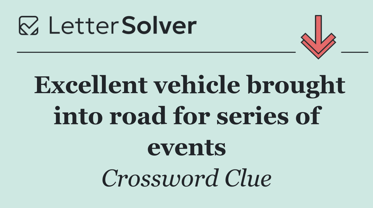 Excellent vehicle brought into road for series of events