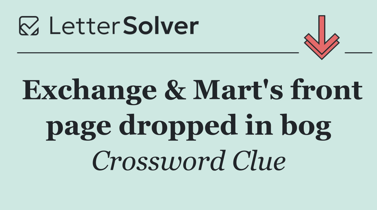 Exchange & Mart's front page dropped in bog