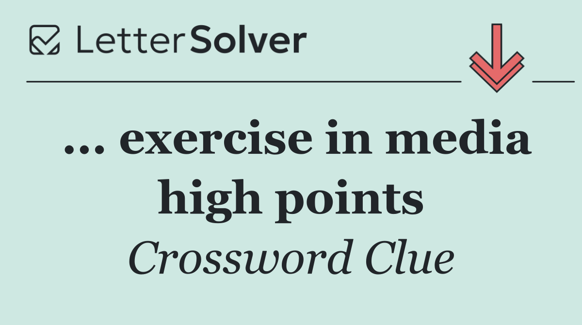 ... exercise in media high points
