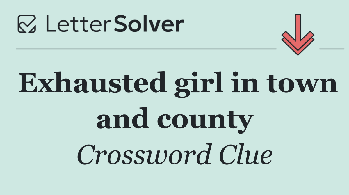 Exhausted girl in town and county