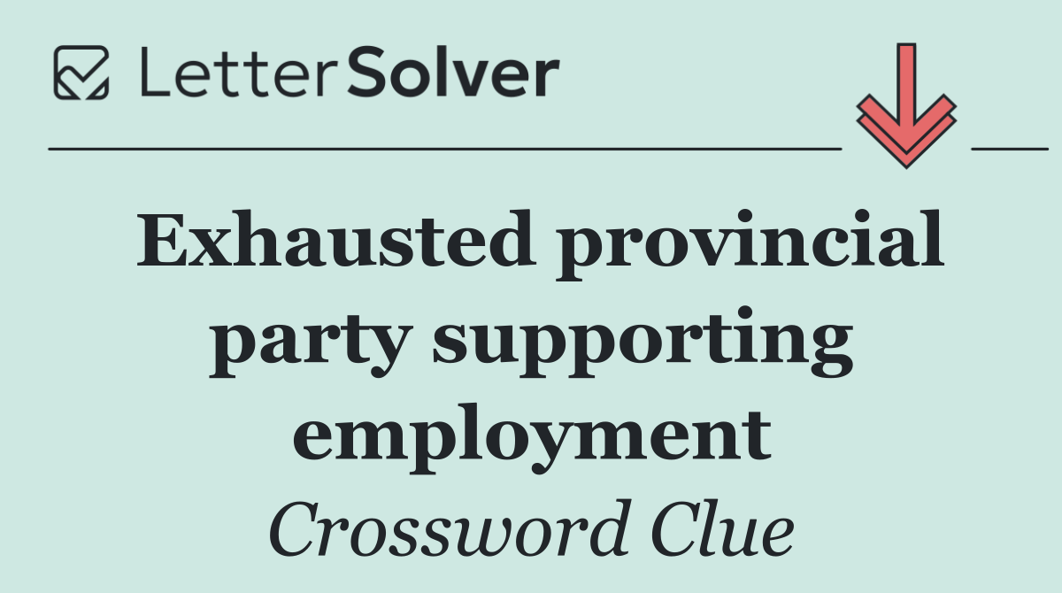 Exhausted provincial party supporting employment