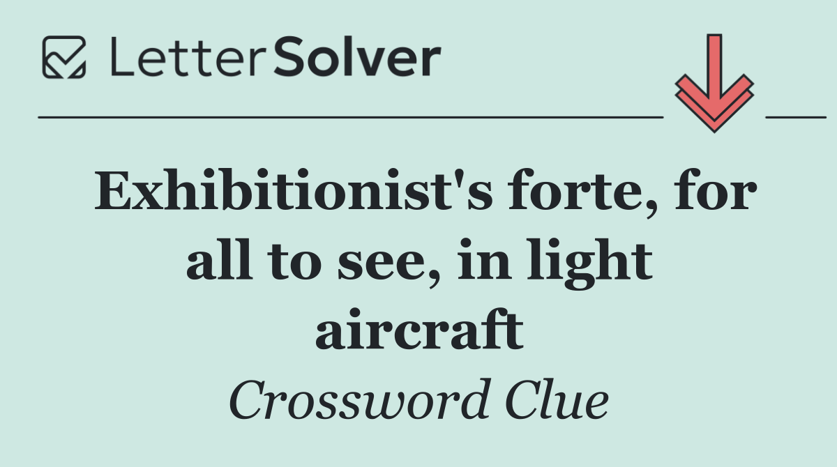 Exhibitionist's forte, for all to see, in light aircraft