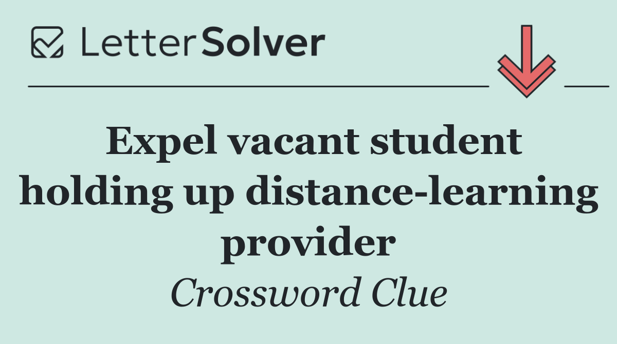Expel vacant student holding up distance learning provider