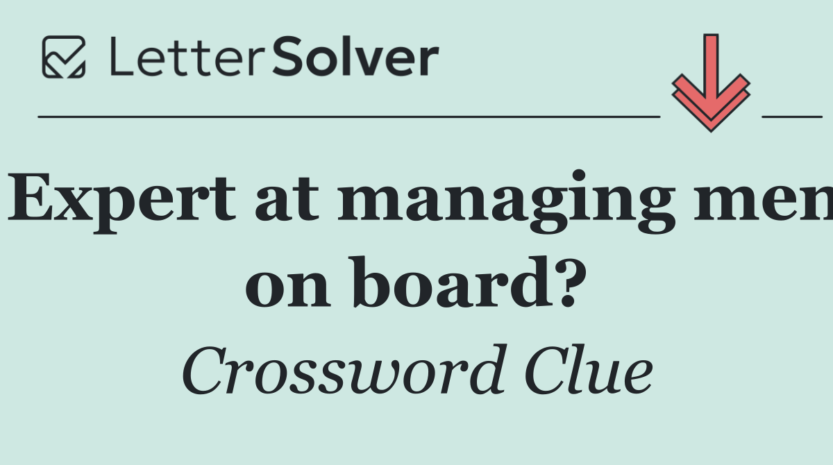 Expert at managing men on board?