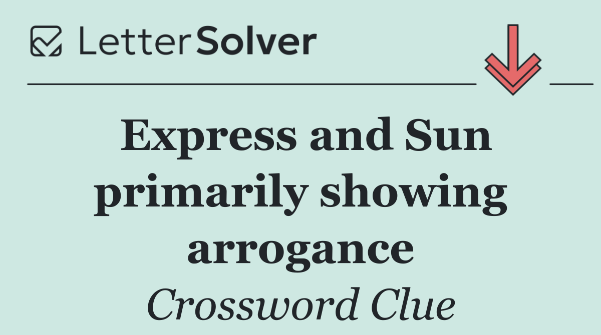 Express and Sun primarily showing arrogance