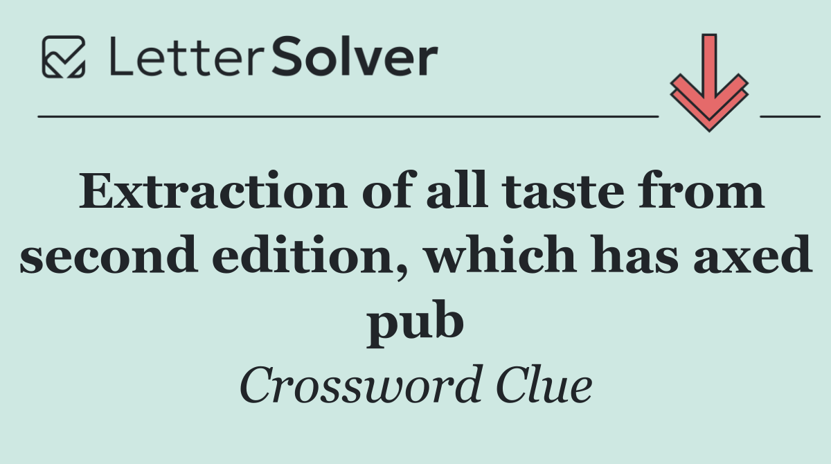 Extraction of all taste from second edition, which has axed pub