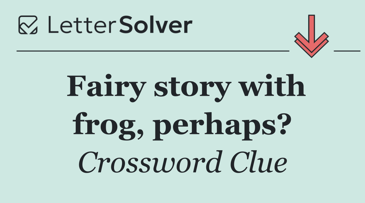 Fairy story with frog, perhaps?