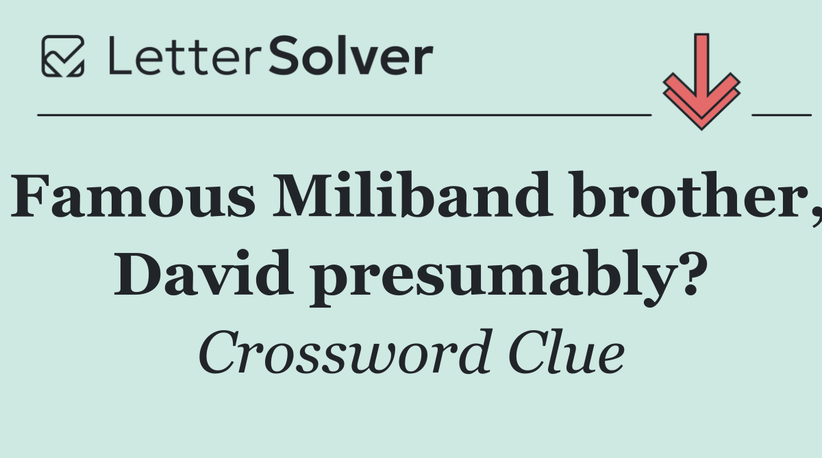 Famous Miliband brother, David presumably?