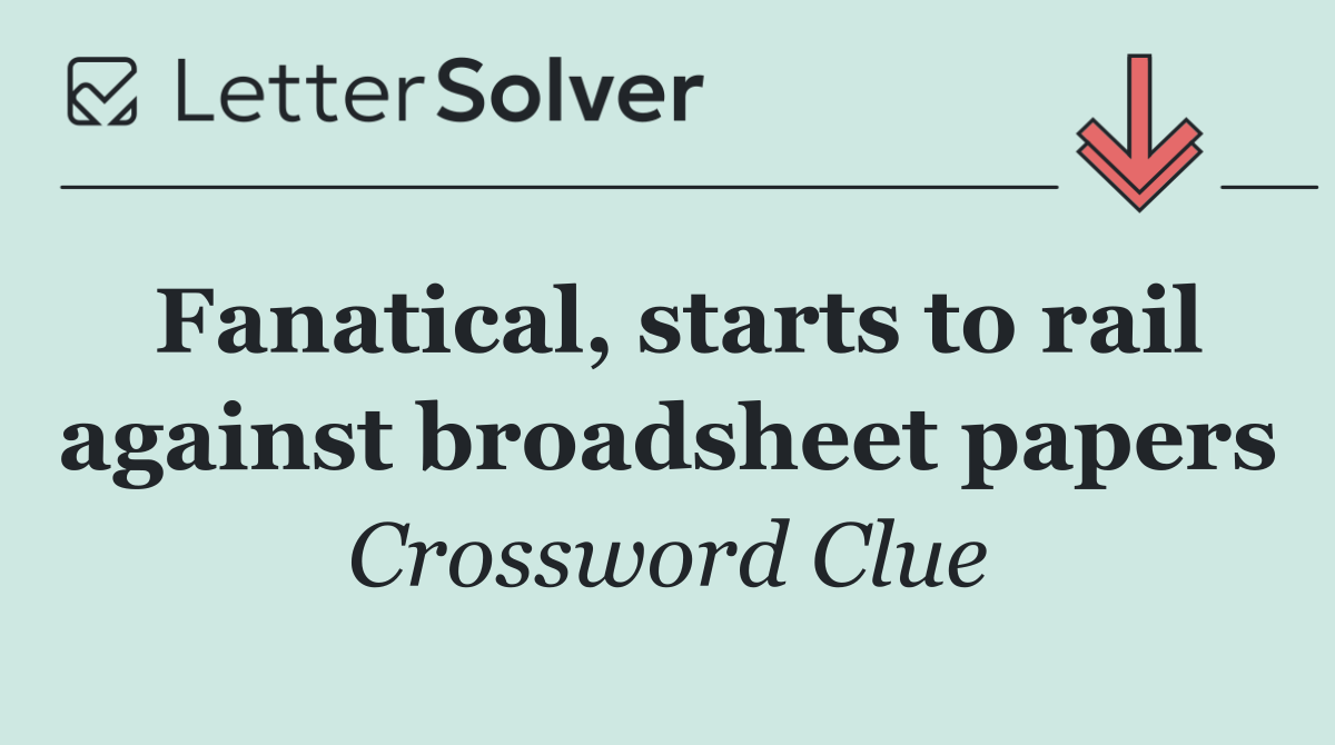 Fanatical, starts to rail against broadsheet papers
