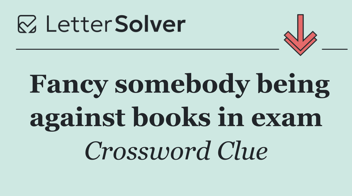 Fancy somebody being against books in exam