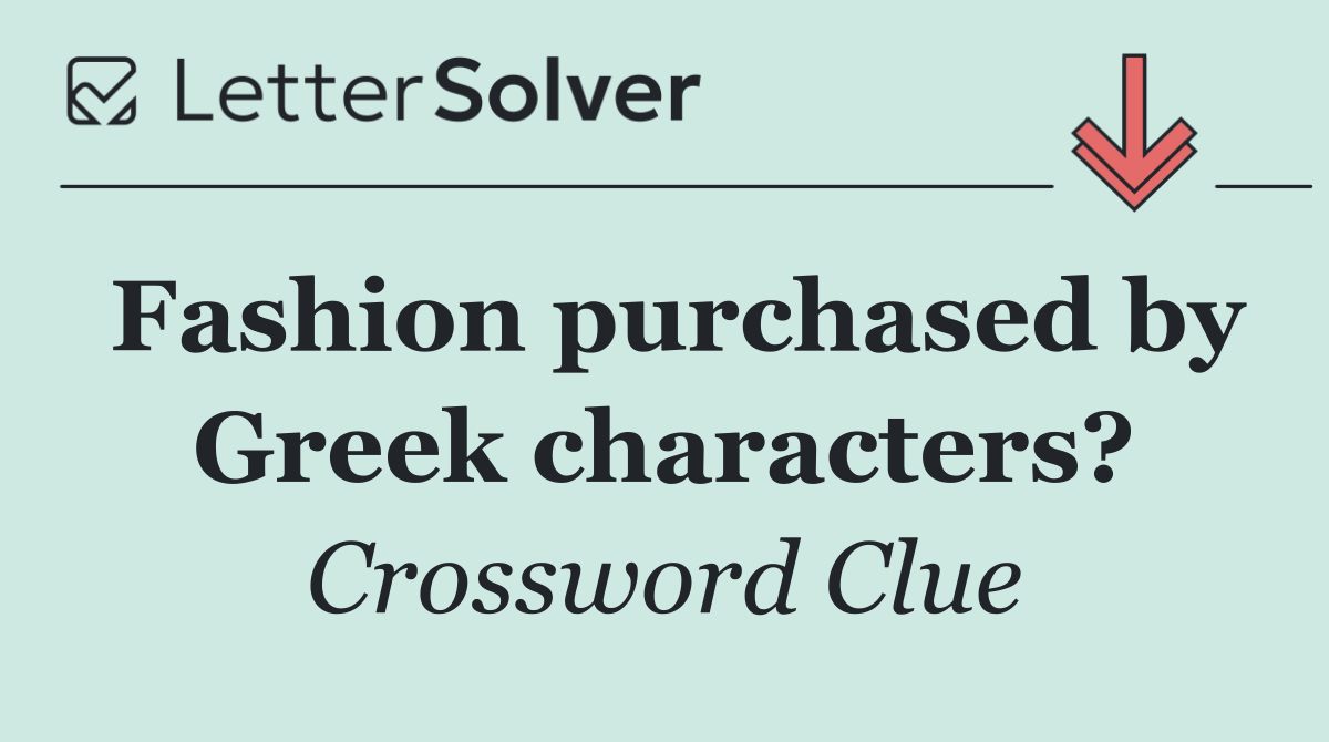 Fashion purchased by Greek characters?
