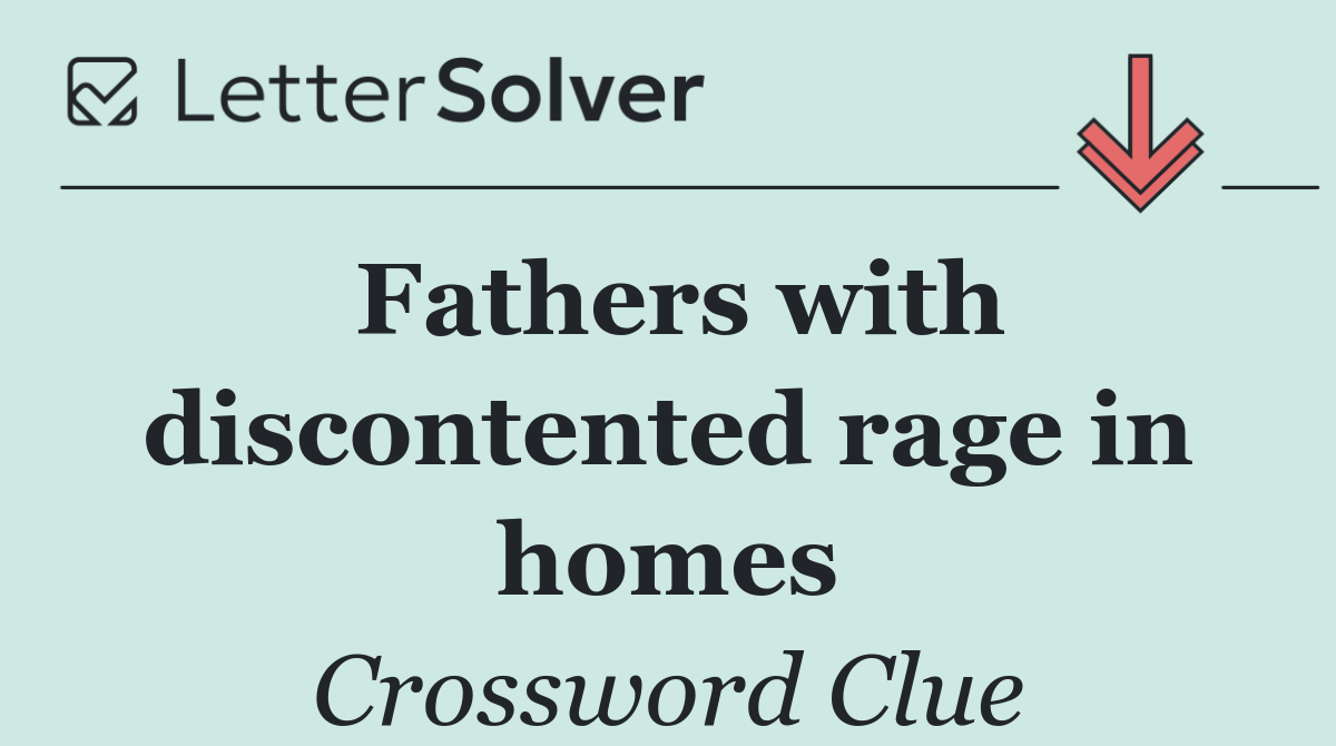 Fathers with discontented rage in homes