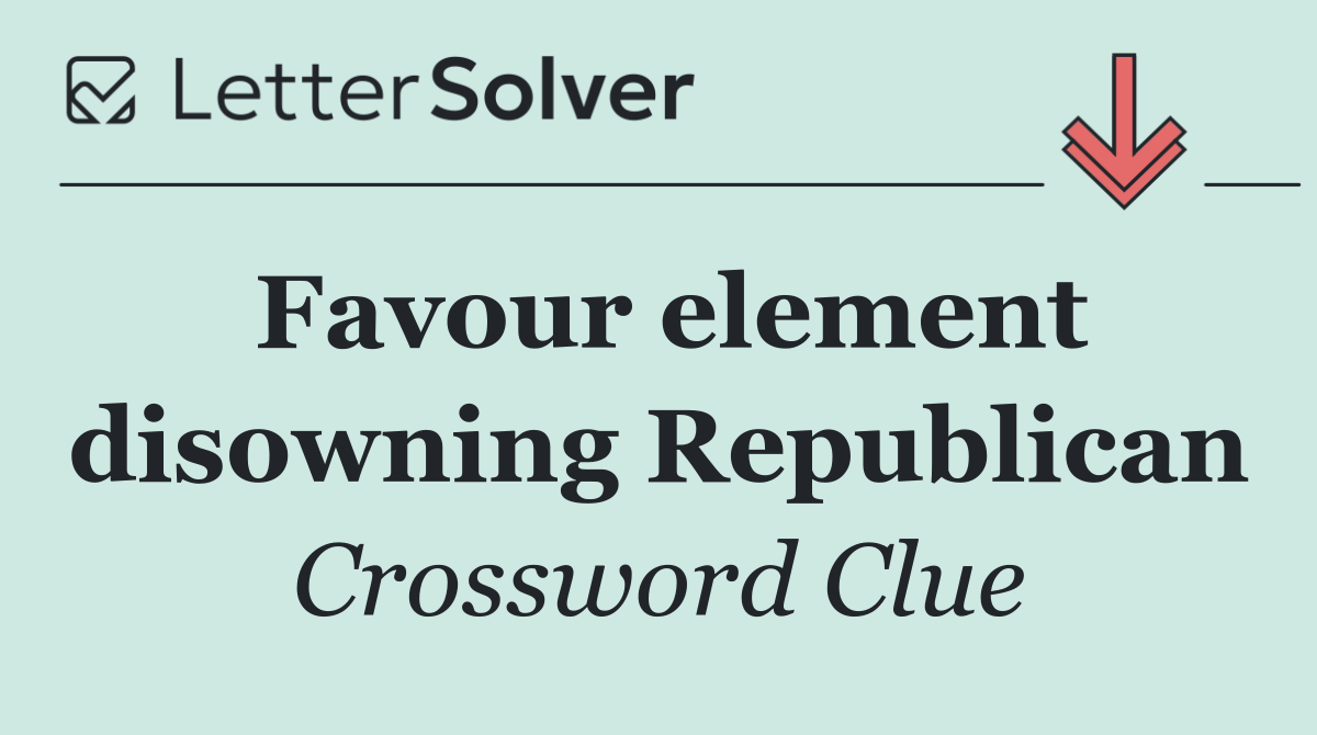Favour element disowning Republican