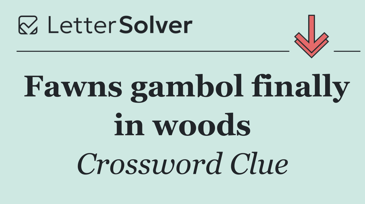 Fawns gambol finally in woods