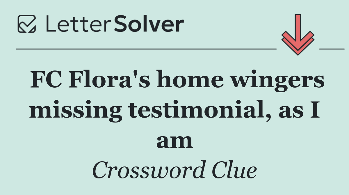 FC Flora's home wingers missing testimonial, as I am