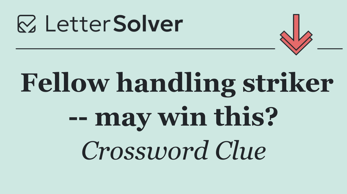 Fellow handling striker    may win this?