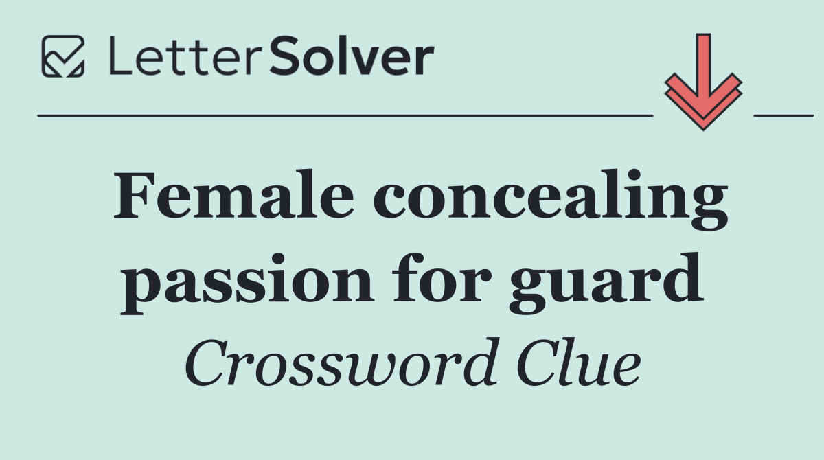 Female concealing passion for guard