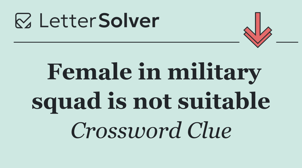 Female in military squad is not suitable
