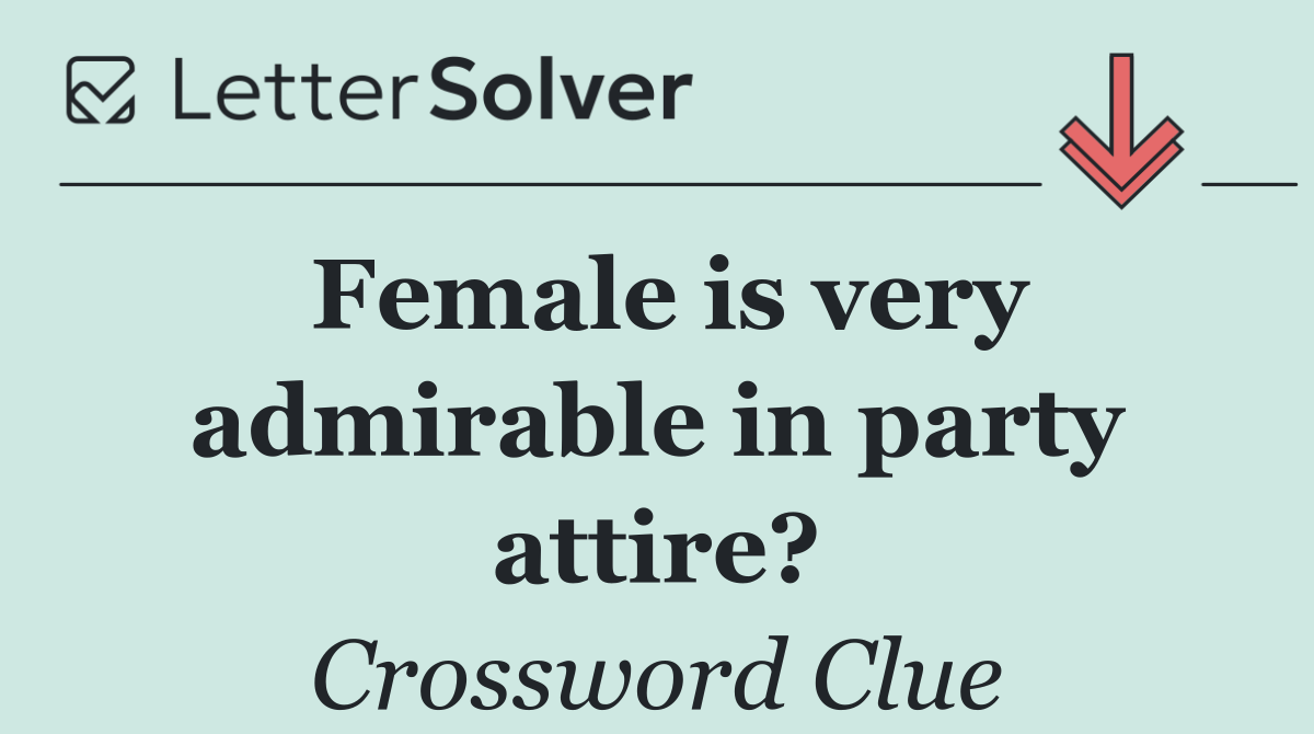 Female is very admirable in party attire?